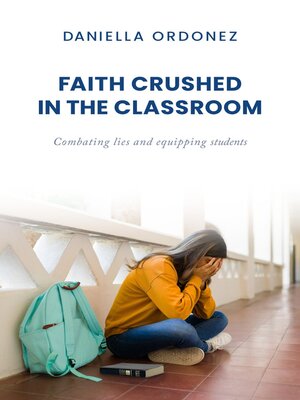 cover image of Faith Crushed in the Classroom